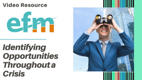 Identifying Opportunities Throughout a Crisis