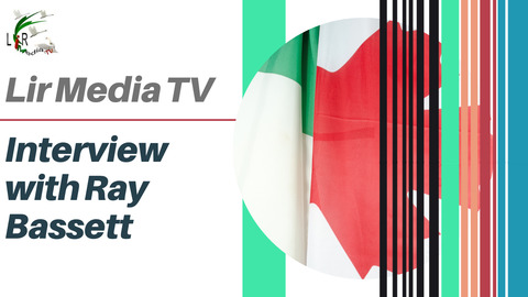 LiR Confidential with Ray Bassett, Ex-Irish Ambassador to Canada