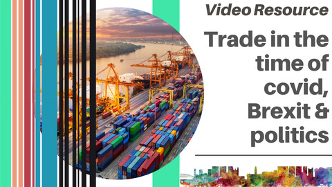 Trade in the time of Covid, Brexit and Politics